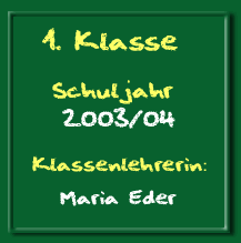 1. Klasse Schuljahr 2003/04