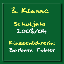 3. Klasse Schuljahr 2003/04